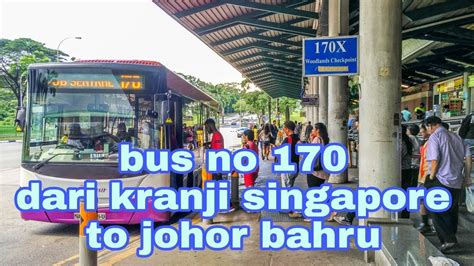 Cara Naik Bus Dari Singapore Ke Johor Bahru Baca Deskripsi Youtube