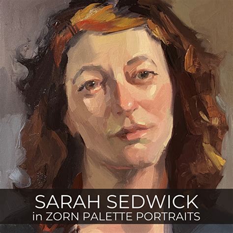 Sarah Sedwick Workshop Ongoing Start Anytime Zorn Palette