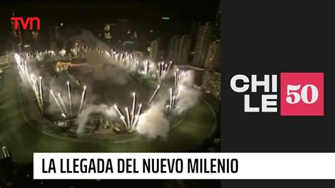 2000 La Llegada Del Nuevo Milenio En Todo El Mundo Chile50 Youtube