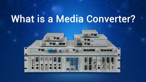 What Is A Media Converter And How Does It Work Blog