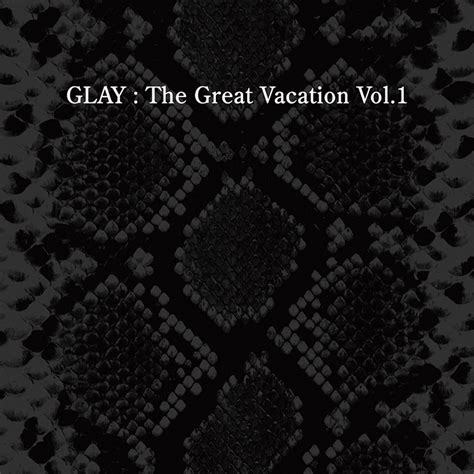 ‎glayの「the Great Vacation Vol1 Super Best Of Glay」をapple Musicで