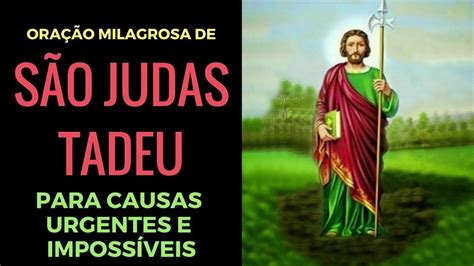 A Hist Ria De S O Judas Tadeu Ora O Milagrosa Das Causas Imposs Veis