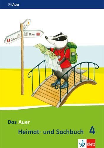 Das Auer Heimat und Sachbuch Schülerbuch 4 Schuljahr Ausgabe für