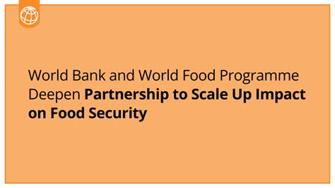 World Bank and World Food Programme Deepen Partnership to Scale Up ...