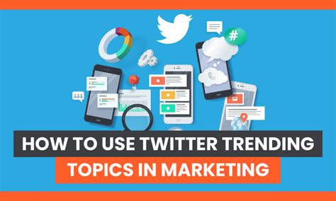 How To Use Twitter Trending Topics In Marketing