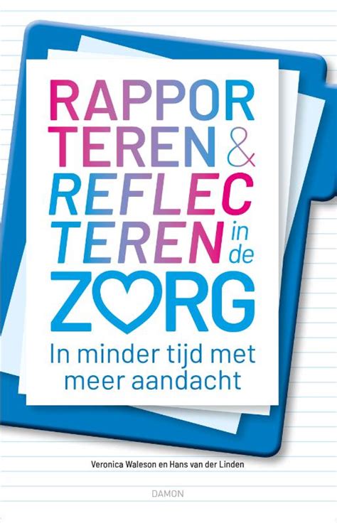 Rapporteren En Reflecteren In De Zorg 9789463403054 Tweedehands