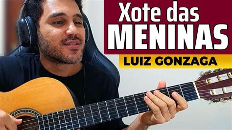 Como Tocar XOTE DAS MENINAS de LUIZ GONZAGA no VIOLÃO YouTube