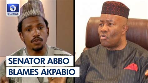 Sack Senator Abbo Accuses Akpabio Of Targeting Him Kalu Others Full