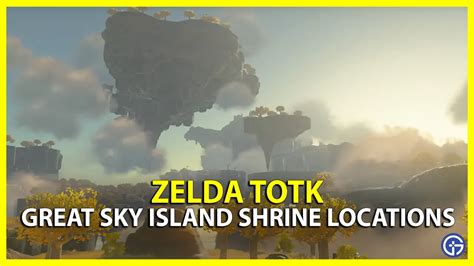 Zelda Tears Of The Kingdom TOTK Great Sky Island Shrine Locations