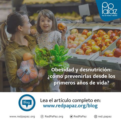 Obesidad y desnutrición cómo prevenirlas desde los primeros años de