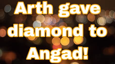 Arth gave diamond to Angad! - YouTube