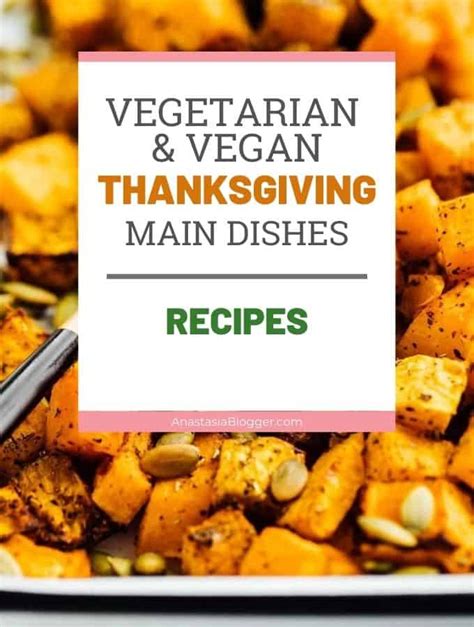 15 Thanksgiving Main Dishes For Vegetarians And Vegans