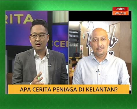 Cerita Sebalik Berita Apa Cerita Peniaga Di Kelantan Video Dailymotion