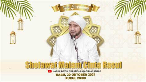 Malam Sholawat Cinta Rasul Siaran Ulang Habib Syech Bin Abdul Qadir