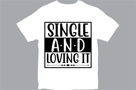 Single And Loving It Graphic By Mninishat Creative Fabrica