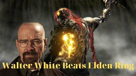 Walter White Beats Elden Ring Youtube