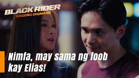 Nimfa May Sama Ng Loob Kay Elias Episode Black Rider Youtube