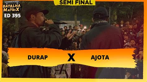 DuRap X Ajota Semi Final Batalha Da Matrix 395 YouTube