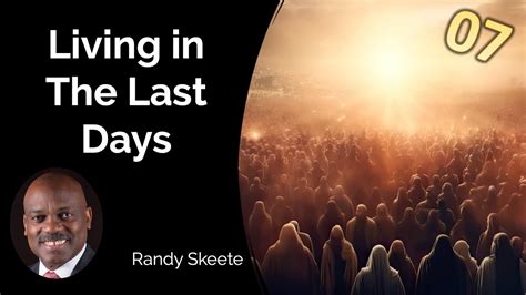 Living In The Last Days 07 Pr Randy Skeete YouTube