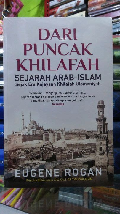 Buku Dari Puncak Khilafah Sejarah Arab Islam Eugene Rogan Lazada