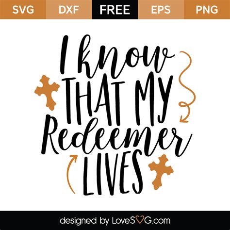 I Know That My Redeemer Lives Lovesvg