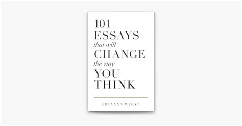 Essays That Will Change The Way You Think By Brianna Wiest On