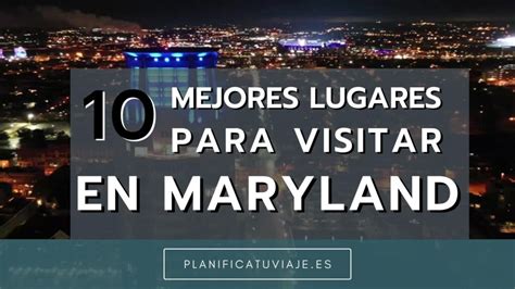 Los Mejores Lugares Tur Sticos Para Visitar En Maryland