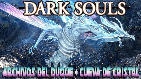 Dark Souls Remastered Archivos Del Duque Cueva De Cristal Gu A