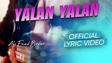 Ali Fuad Bodur Yalan Yalan Official Lyric Video YouTube