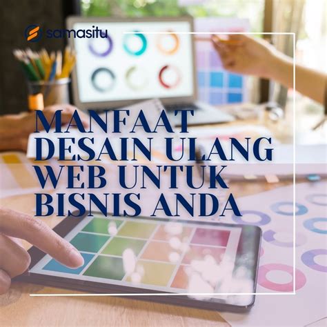 Manfaat Melakukan Desain Ulang Website Untuk Keuntungan Bisnis Anda