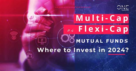 Multi Cap Vs Flexi Cap Mutual Funds Where To Invest In 2024