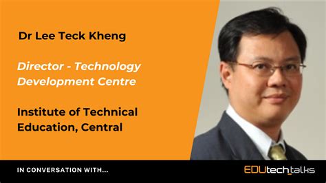 In Conversation With Dr Lee Teck Kheng Institute Of Technical