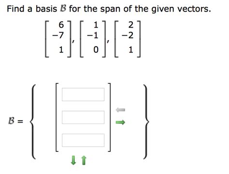 Solved Find The Basis B For The Span Of The Given Vectors