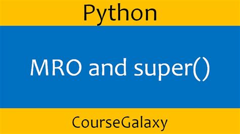 Mro And Super In Python Youtube