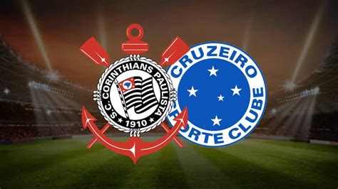 Corinthians X Cruzeiro Onde Assistir Ao Vivo Horário E Escalações