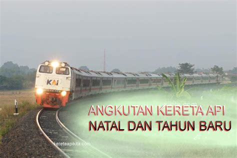 Jadwal Pemesanan Tiket Kereta Api Nataru Natal Dan Tahun Baru 2024 2025