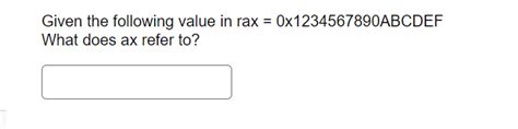 Solved Given The Following Value In Rax 01234567890ABCDEF Chegg