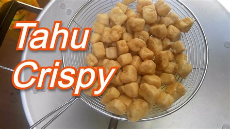 Resep Cara Membuat Tahu Crispy Renyah Youtube