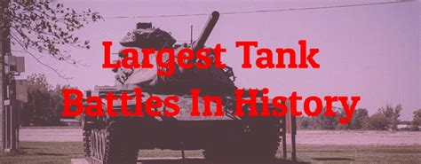 8 Largest Tank Battles In History