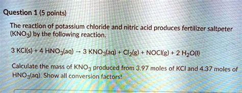 Solved Question 1 5 Points The Reaction Of Potassium Chloride And