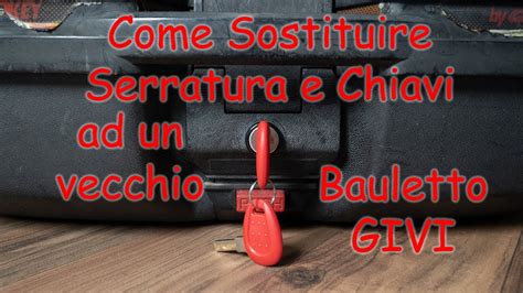 Sostituzione Serratura E Chiavi Bauletto Givi YouTube