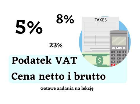 Podatek Vat Cena Netto I Cena Brutto Gotowe Zadania Na Lekcj Klasa