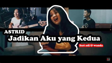 ASTRID JADIKAN AKU YANG KEDUA Cover Astrid YouTube