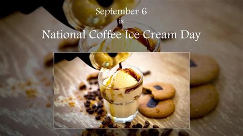 Sep 6 National Coffee Ice Cream Day