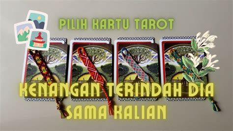 Pilih Kartu Kenangan Terindah Dia Sama Kalian Pick A Card Tarot