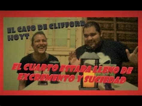 Creep Intenso E02 El Caso De Clifford Hoyt El Hombre Que Escapo Del