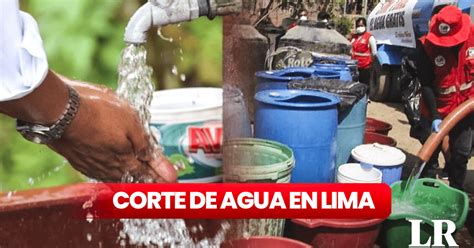 Corte De Agua En Lima Zonas Distritos Y Horarios De Suspensi N Hoy