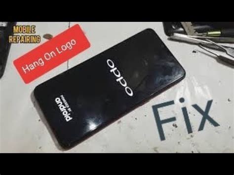 Oppo A S Hang Problem All Oppo Mobile Hang On Logo Mobile Solve By