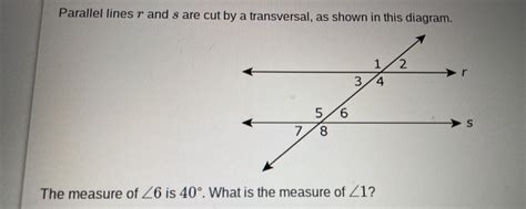 Parallel Lines And Are Cut By A Transversal As Shown In This Diagram