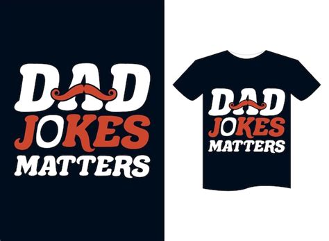 Premium Vector Dad Jokes Matters T Shirt Design Concept Fathers Day